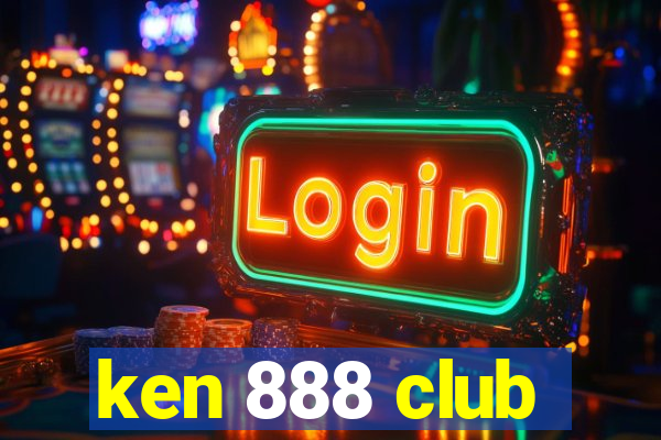 ken 888 club