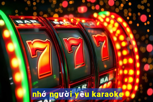 nhớ người yêu karaoke