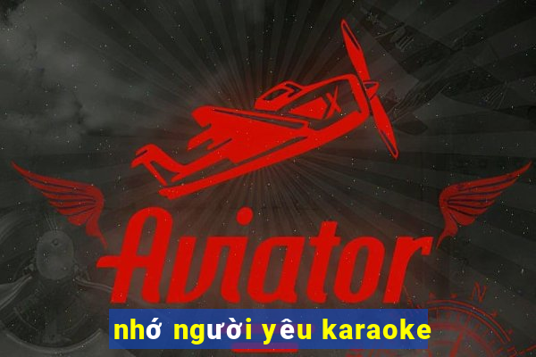 nhớ người yêu karaoke