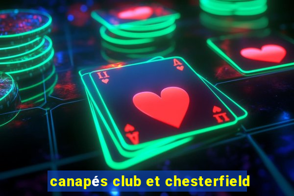 canapés club et chesterfield