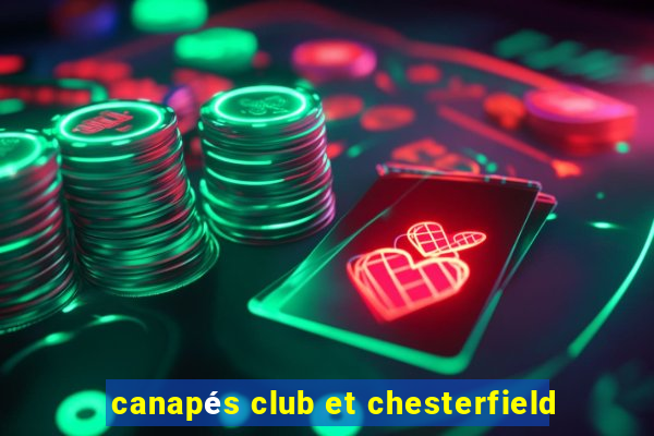 canapés club et chesterfield