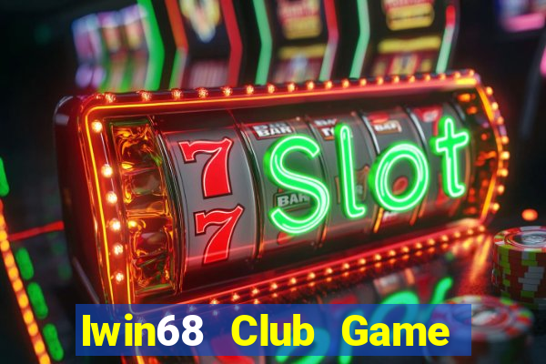 Iwin68 Club Game Bài Đổi Thưởng Trực Tuyến