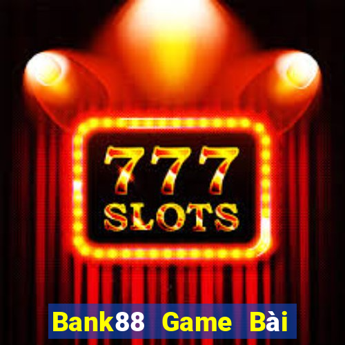 Bank88 Game Bài Offline Cho Pc