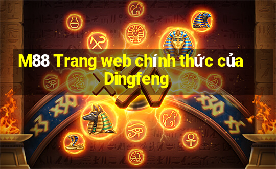 M88 Trang web chính thức của Dingfeng