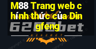 M88 Trang web chính thức của Dingfeng