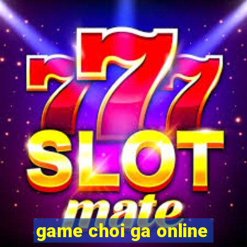 game choi ga online