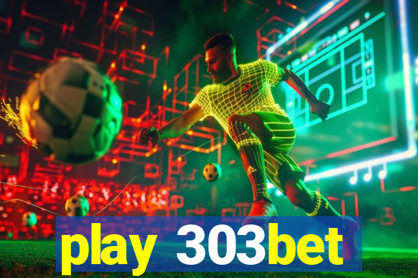 play 303bet