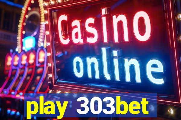 play 303bet