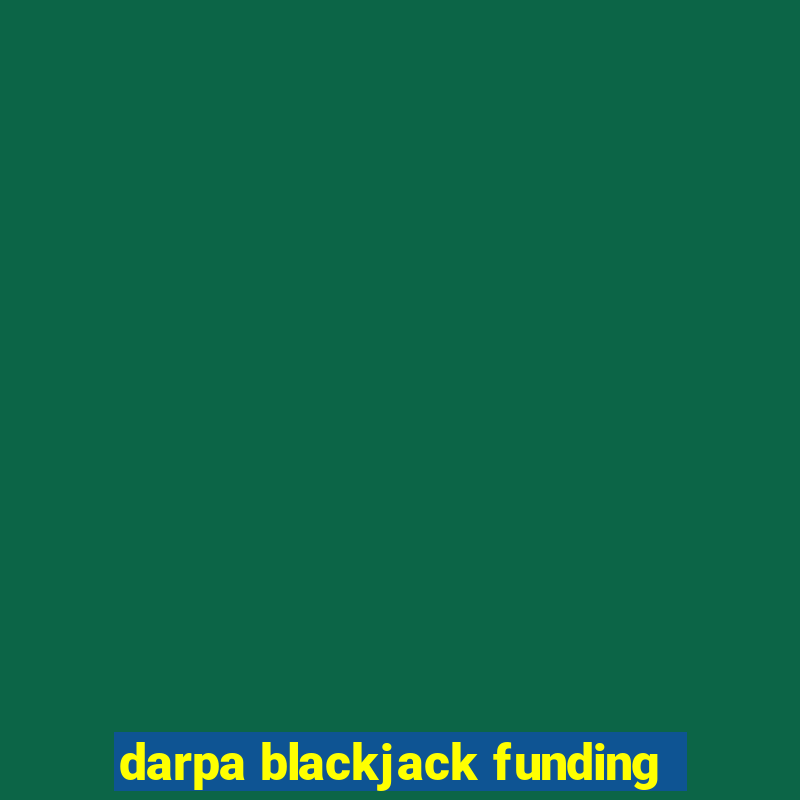 darpa blackjack funding