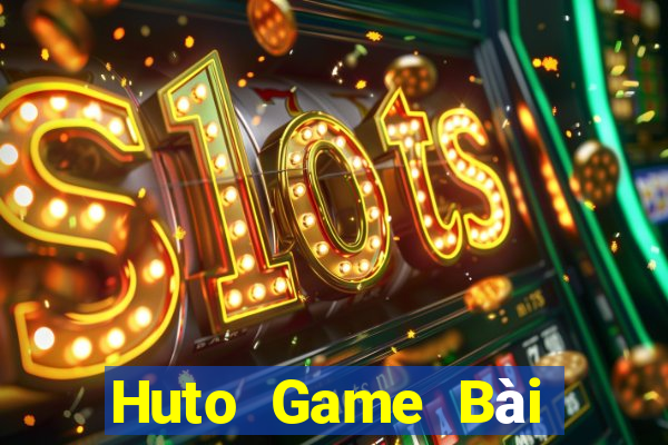 Huto Game Bài Lừa Đảo