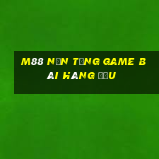 M88 Nền tảng game bài hàng đầu