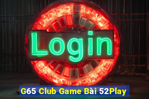 G65 Club Game Bài 52Play