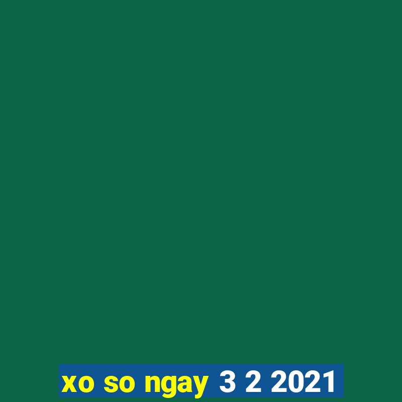 xo so ngay 3 2 2021