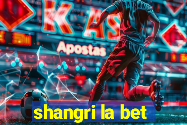 shangri la bet