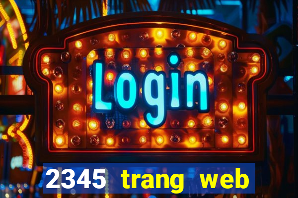 2345 trang web xổ số chính thức