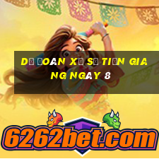 Dự Đoán Xổ Số Tiền Giang ngày 8