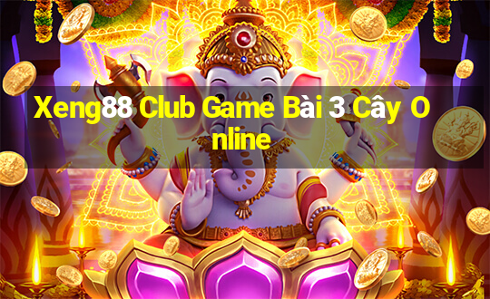 Xeng88 Club Game Bài 3 Cây Online