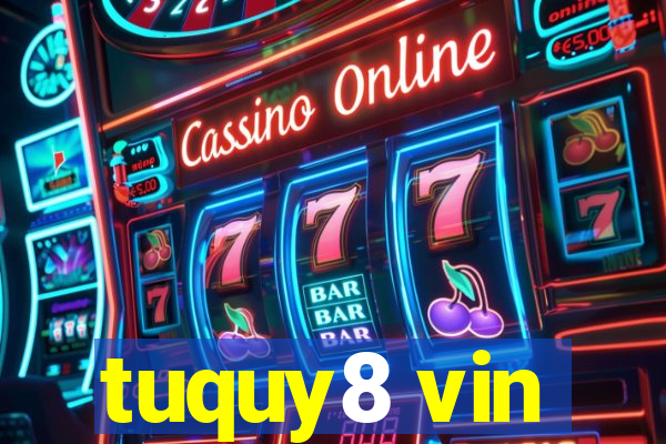 tuquy8 vin