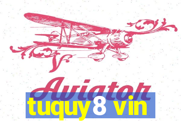 tuquy8 vin