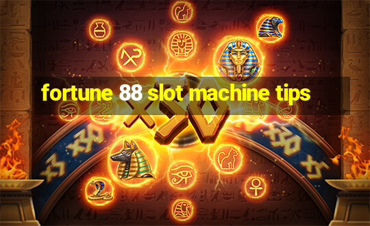 fortune 88 slot machine tips