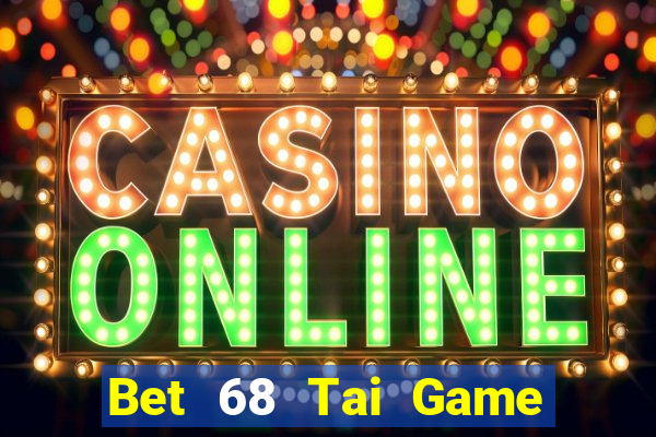 Bet 68 Tai Game Bài Đổi Thưởng Uy Tín