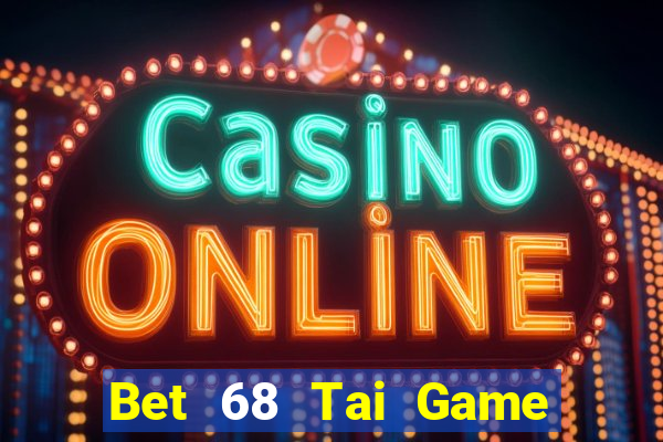 Bet 68 Tai Game Bài Đổi Thưởng Uy Tín