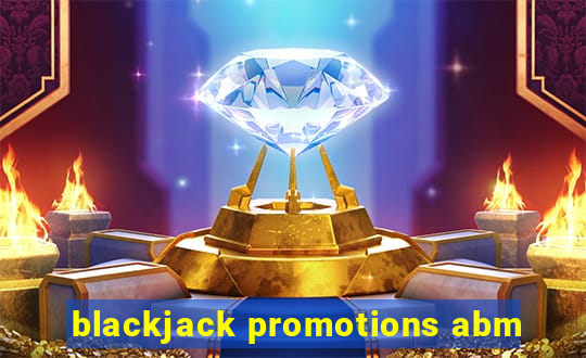 blackjack promotions abm