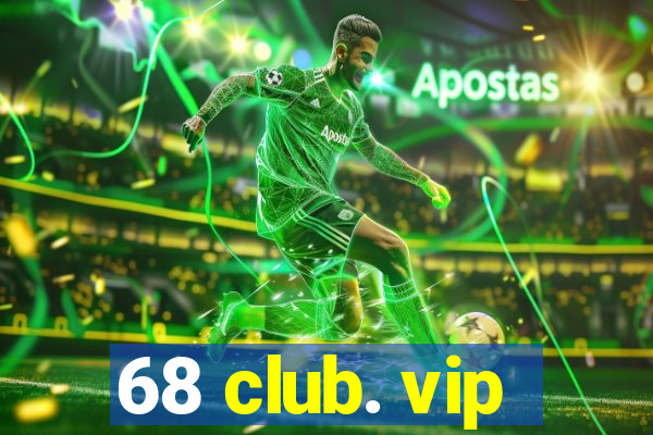 68 club. vip