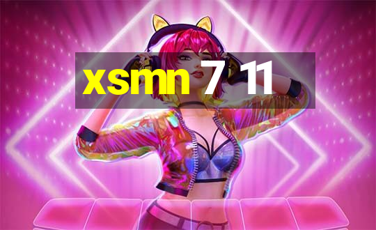 xsmn 7 11