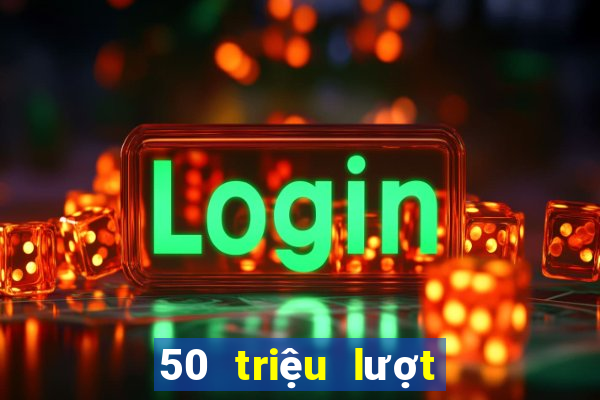 50 triệu lượt đăng ký vé số