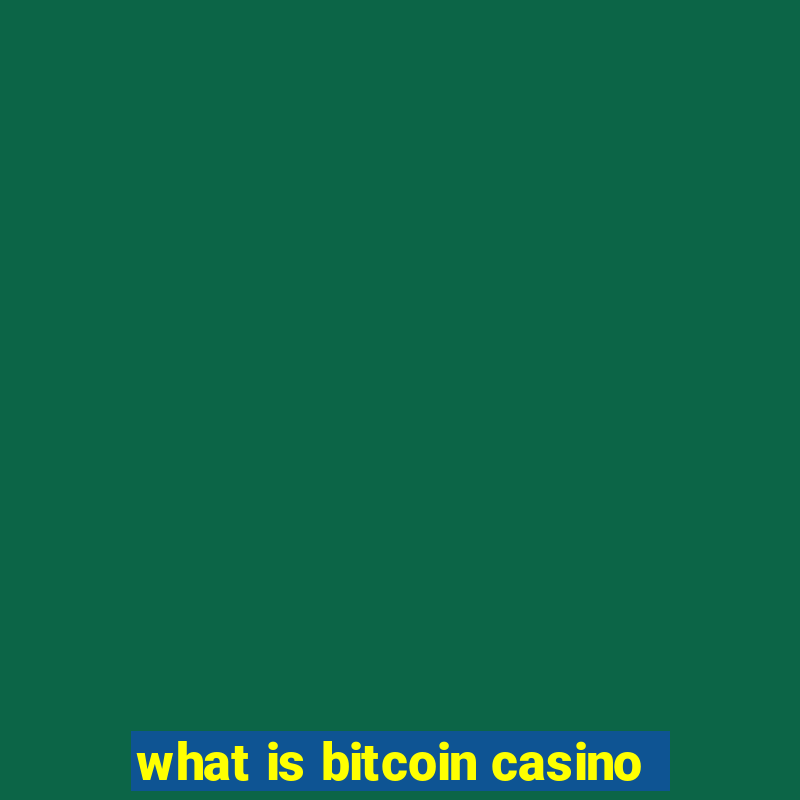 what is bitcoin casino