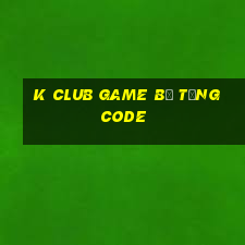 K Club Game B㠩 Tặng Code