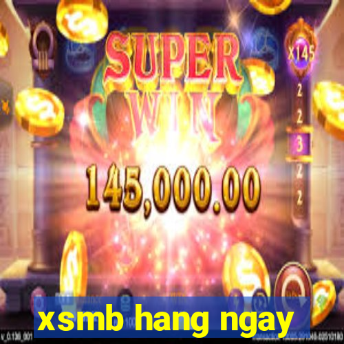 xsmb hang ngay