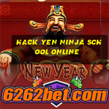 hack yen ninja school online