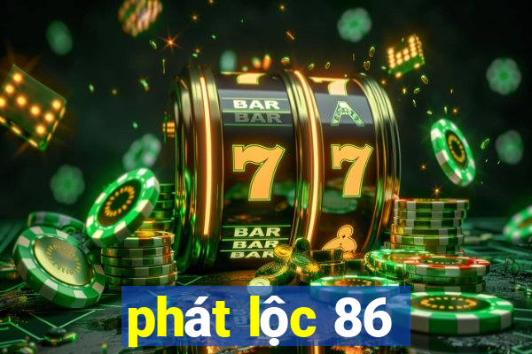 phát lộc 86