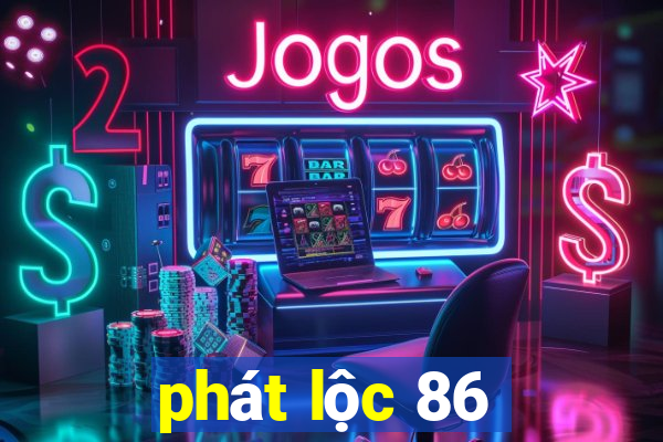 phát lộc 86