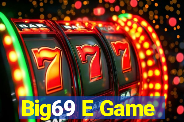 Big69 E Game