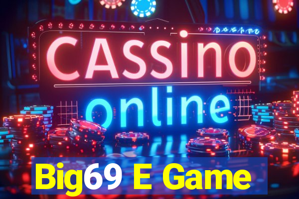 Big69 E Game