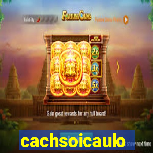 cachsoicaulo