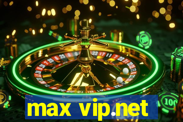 max vip.net