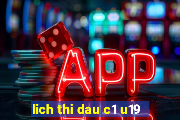 lich thi dau c1 u19