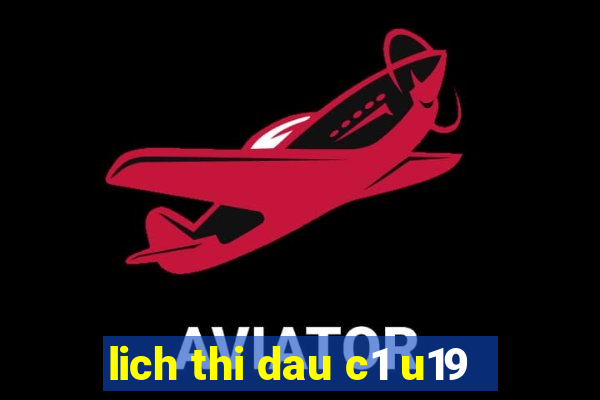 lich thi dau c1 u19