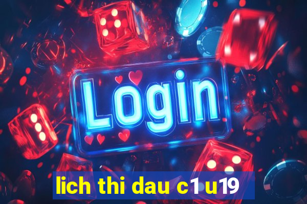 lich thi dau c1 u19