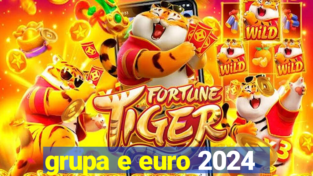 grupa e euro 2024