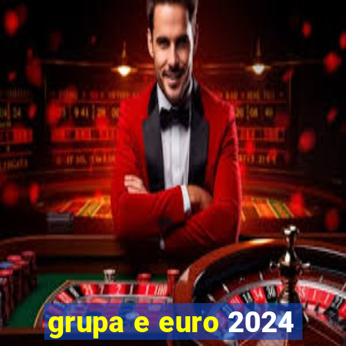 grupa e euro 2024