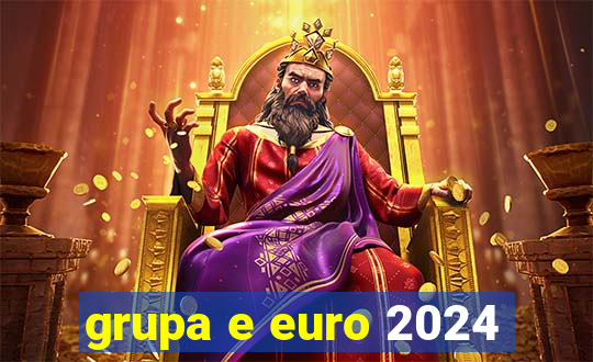 grupa e euro 2024