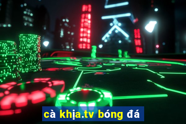 cà khịa.tv bóng đá