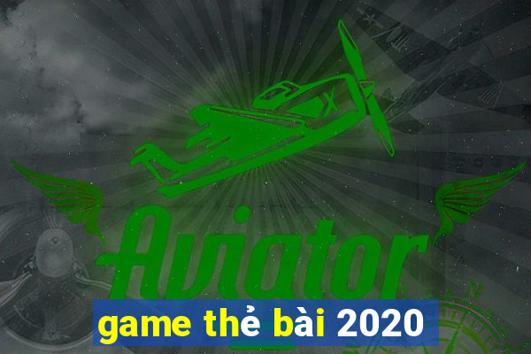 game thẻ bài 2020