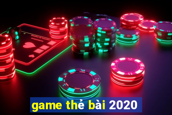 game thẻ bài 2020