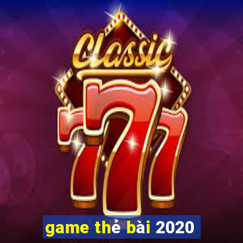 game thẻ bài 2020